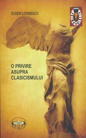 Eugen Lovinescu - O privire asupra clasicismului