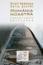 Virgil Nemoianu Sorin Antohi Romania noastra conversatii berlineze