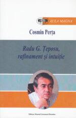 Cosmin Perţa – Radu G. Ţeposu, rafinament şi intuiţie