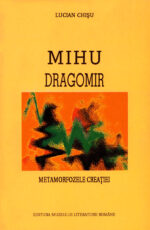 Lucian Chișu – Mihu Dragomir – metamorfozele creației