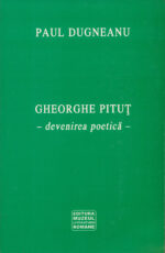 Paul Dugneanu – Gheorghe Pituț – devenirea poetică