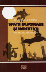 <i>De la local la universal în literatura pentru copii. Spaţii imaginare și identități</i>