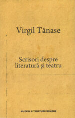 Virgil Tănase – Scrisori despre literatură şi teatru