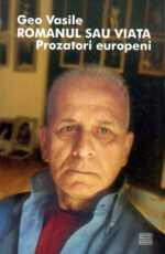 Geo Vasile – Romanul sau viaţa