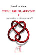 Dumitru Micu – Studii, eseuri, articole. I. Sinteze și micromonografii