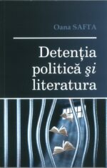 Oana Safta - Detenția politică și literatura