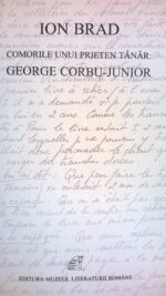 Ion Brad – Comorile unui prieten tânăr: George Corbu-Junior