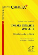 <i>Antologiile Revistei Cultura</i>, Volumul 2: Dosare tematice 2016-2017