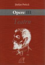 <i>Opere</i>, Vol. III,<br>de Ștefan Petică