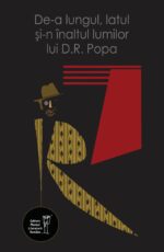 <i>De-a lungul, latul şi-naltul lumilor lui D.R. Popa</i><br>Coord.: Călin Andrei Mihăilescu