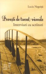 <i>Poveşti de trecut vămile. Interviuri cu scriitori</i><br>de Lucia Negoiță