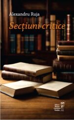 <i>Secțiuni critice</i><br>de Alexandru Ruja