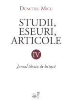 <i>Studii, eseuri, articole.</i>Vol. IV<br>de Dumitru Micu