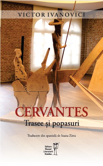 <i>Cervantes. Trasee și popasuri</i><br>de Victor Ivanovici